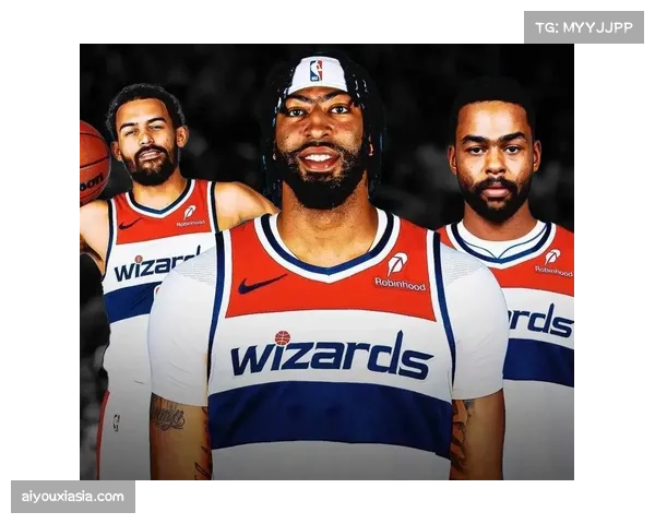 浓眉转会奇才组建新双核 华盛顿球队实力迎来质变飞跃